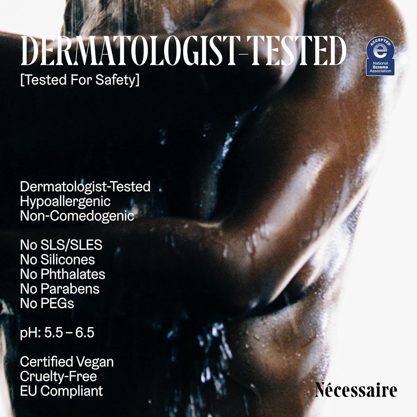 Nécessaire The Body Wash. Fragrance-Free. Multi-Vitamin Gel Cleanser. Nourish, Soften. Hypoallergenic. Dermatologist-Tested. No SLS/SLES. 250 ml / 8.4 fl oz